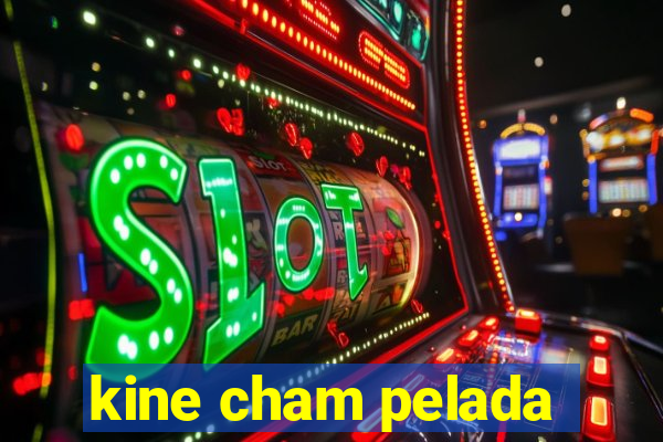 kine cham pelada